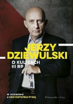 Jerzy Dziewulski O kulisach III RP /114490/