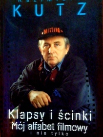 Klapsy i ścinki. Mój alfabet filmowy i nie tylko.