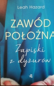 Zawód położna. Zapiski z dyżurów /33793/