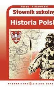 Słownik szkolny Historia Polski /114873/