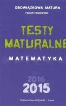Testy maturalne Matematyka 2016 poziom podstawowy /114898/
