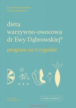 Dieta warzywno-owocowa dr Ewy Dąbrowskiej Program na 6 tygodni /34146/