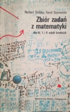 Zbiór zadań z matematyki dla klasy I i II szkół średnich /34350/