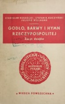 Godło, barwy i hymn Rzeczypospolitej Zarys dziejów /116161/