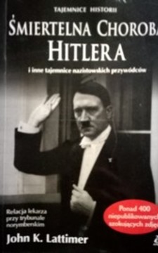 Śmiertelna choroba Hitlera i nne tajemnice nazistowskich przywódców /34414/