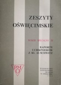 Zeszyty oświęcimskie IV  Raporty uciekinierów z KL Auschwitz /116190/
