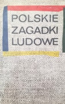 Polskie zagadki ludowe /34726/