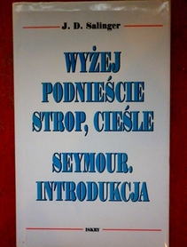 Wyżej podnieście strop, Cieśle. Seymour. Introdukcja