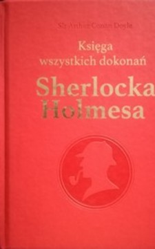 Księga wszystkich dokonań Sherlocka Holmesa /35043/