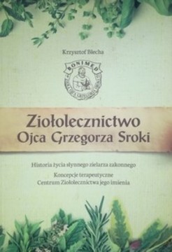 Ziołolecznictwo ojca Grzegorza Sroki /35312/