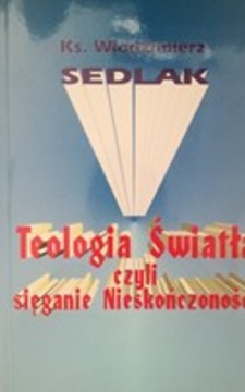 Teologia Światła czyli sięganie Nieskończoności /35328/