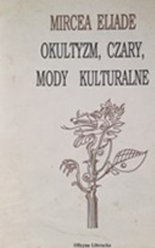 Okultyzm, czary, mody kulturalne Eseje /36284/