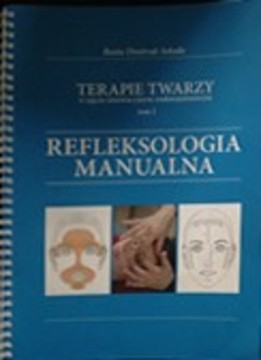 Terapie twarzy t.1 Refleksjologia manualna /35741/