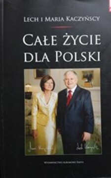 Całe życie dla Polski. Maria i Lech Kaczyńscy /36950/