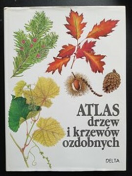 Atlas drzew i krzewów ozdobnych /36963/