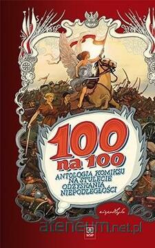 100 na 100 Antologia komiksu na stulecie....../37008/