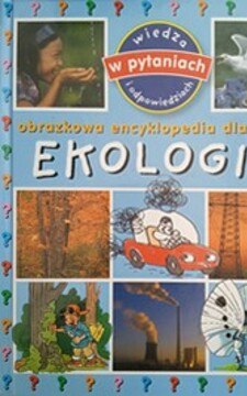 Obrazkowa encyklopedia dla dzieci Ekologia /37027/