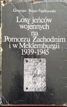 Losy jeńców wojennych na Pomorzu Zachodnim i w Meklemburgii 1939-1945 /37044/