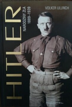 Hitler. Narodziny zła 1889-1939 /37086/