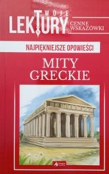 Mity greckie. Najpiękniejsze opowieści /37124/