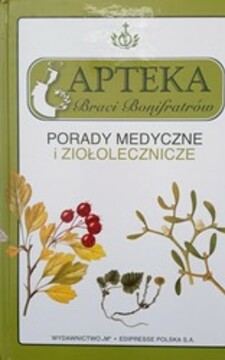 Apteka Braci Bonifratrów Porady medyczne i ziołolecznicze /37127/