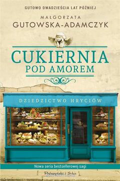 Cukiernia pod Amorem. Dziedzictwo Hryniów /37402/