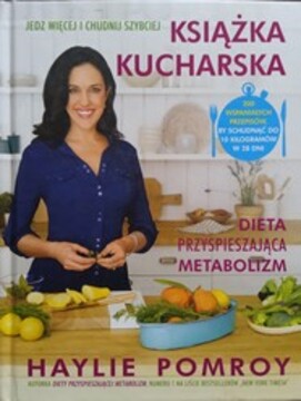 Książka kucharska. Dieta przyśpieszająca metabolizm /37413/