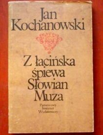 Jan Kochanowski .Z łacińska śpiewa. Słowian. Muza.