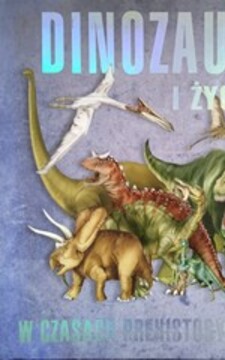 Dinozaury i życie w czasach prahistorycznych /39297/