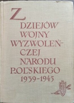 Z dziejów wony wyzwoleńczej Narodu Polskiego 1939-1945 /38233/