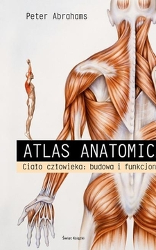 Atlas anatomiczny Ciało człowieka Budowa i funkcjonowanie /41209/