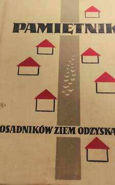 Pamiętniki osadników ziem odzyskanych /41791/