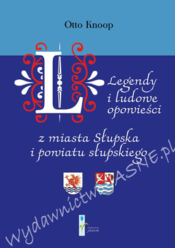 Legendy i ludowe opowieści z miasta Słupska /41927/