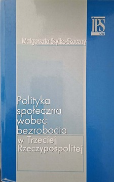 Polityka społeczna wobec bezrobocia w Trzeciej Rzeczpospolitej /41934/