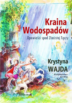 Kraina Wodospadów, opowieści spod złocistej tęczy /41970/