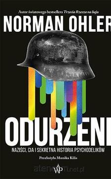 Odurzeni. Naziści, CIA i sekretna historia psychodelików /42194/