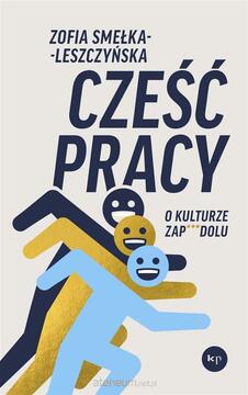 Cześć pracy. O kulturze zapierdolu /42271/