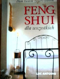 Dom twoim zwierciadłem Feng Shui dla wszystkich