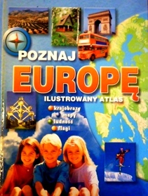Poznaj Europę Ilustrowany atlas O Unii Europejskiej