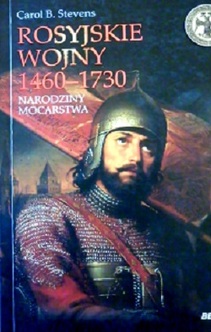 Rosyjskie wojny 1460-1730. Narodziny mocarstwa