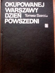 Okupowanej Warszawy dzień powszedni