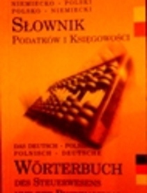 Słownik podatków i księgowości. Niemiecko-polski polsko-niemiecki.