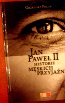 Jan Paweł II historie męskich przyjaźni