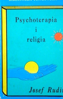 Psychoterapia i religia. Zagadnienia psychologii głębi i psychologii analitycznej...