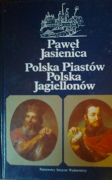 Polska Piastów Polska Jagiellonów /9591/