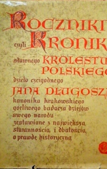 Roczniki czyli kroniki sławnego królestwa Polskiego Księga I-XI