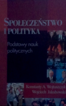 Społeczeństwo i polityka Podstawy nauk politycznych /5721/