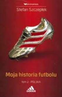 Moja historia futbolu t. 2 Polska