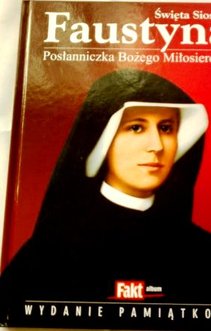 Święta siostra Faustyna Posłanniczka Bożego Miłosierdzia