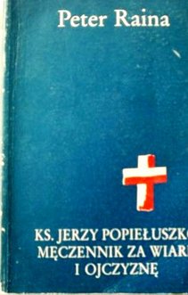 Ks. Jerzy Popiełuszko męczennik za wiarę i ojczyznę
